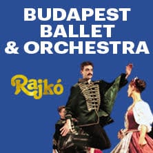 BUDAPEST BALLET & ORCHESTRA RAJKO