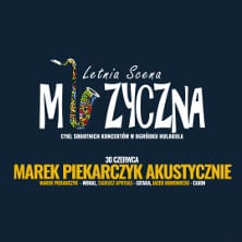 Letnia Scena Muzyczna: Marek Piekarczyk