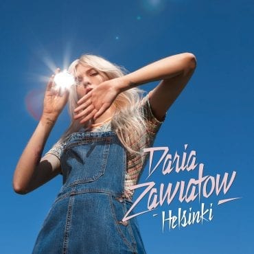 Daria Zawiałow – „Helsinki” Daria Zawiałow – „Helsinki”