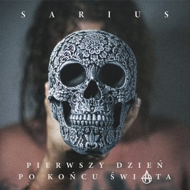Sarius – „Pierwszy dzień po końcu świata” (recenzja) Sarius – „Pierwszy dzień po końcu świata” (recenzja)
