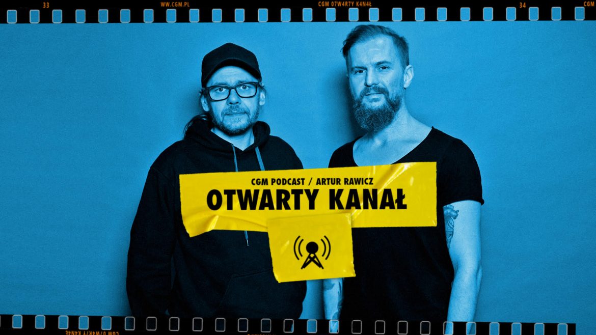 Otwarty Kanał czyli nowy podcast Artura Rawicza