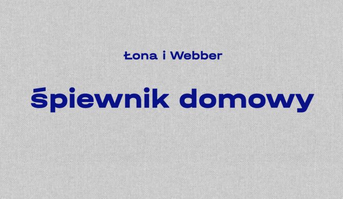 Łona i Webber – „Śpiewnik domowy EP” Łona i Webber – „Śpiewnik domowy EP”
