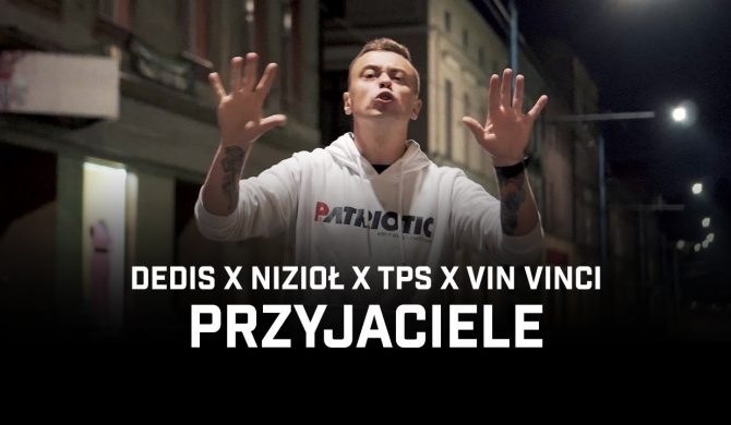 Dedis w jednym kawałku z Niziołem, TPS-em i Vin Vincim