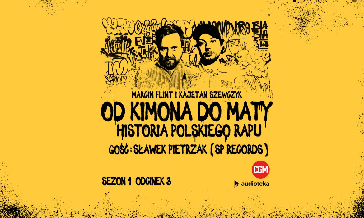 Pomagamy zrozumieć hip-hop – Sławek Pietrzak z SP Records gościem podcastu „Od Kimona do Maty”