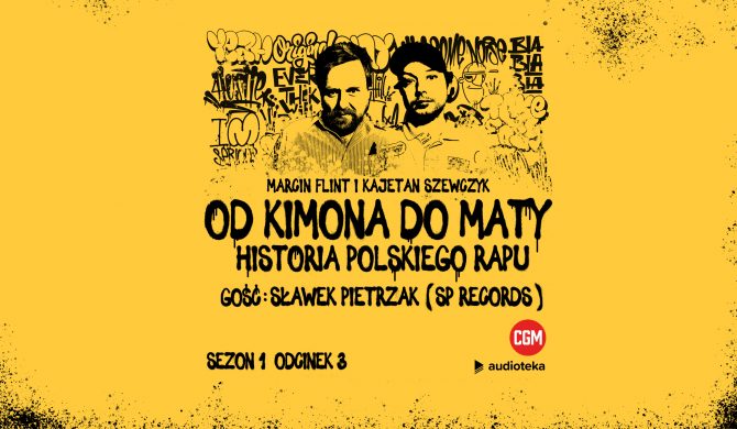 Pomagamy zrozumieć hip-hop – Sławek Pietrzak z SP Records gościem podcastu „Od Kimona do Maty”