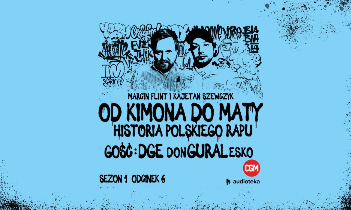 Pomagamy zrozumieć hip-hop – donGURALesko gościem podcastu „Od Kimona do Maty”