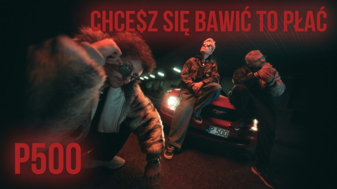 „Chce$z się bawić, to płać” – Aloha Ent. prezentuje epkę zespołu P500