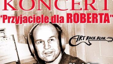 „Przyjaciele dla Roberta” – koncert dla redaktora Radia Konin