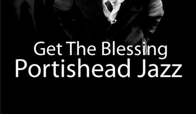 Portishead Jazz – Get The Blessing w Warszawie!