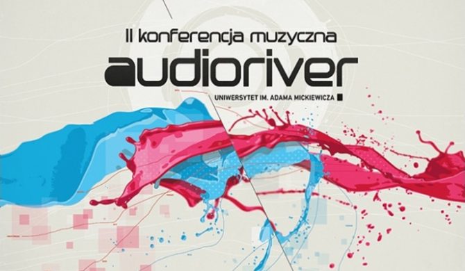 Znamy program II Konferencji Muzycznej Audioriver