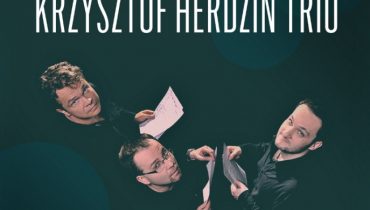 Jazz Nad Wisłą: Krzysztof Herdzin Trio