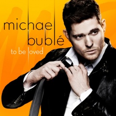 Michael Bublé – "To Be Loved"