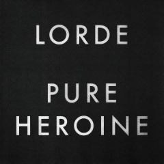 Lorde – "Pure Heroine"