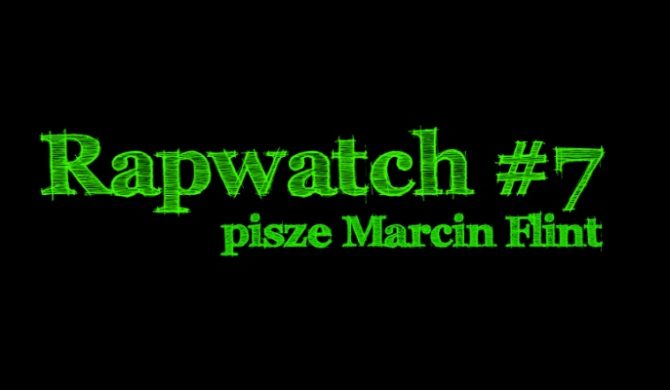 Rapwatch #7 (3.03 – 9.03) Rapwatch #7 (3.03 – 9.03)