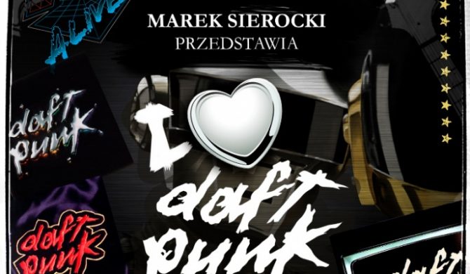 Marek Sierocki przedstawia: „I Love Depeche Mode” i „I Love Daft Punk”