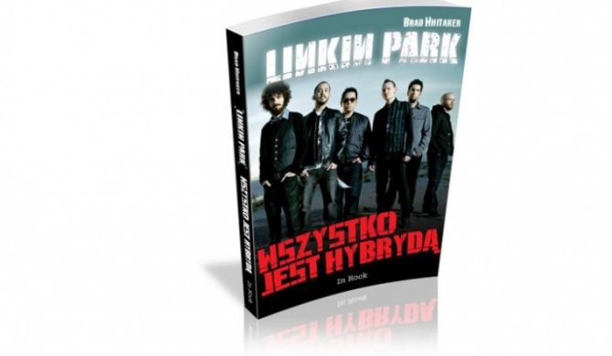 „Linkin Park. Wszystko jest hybrydą” – biografia grupy dostępna w naszym sklepie