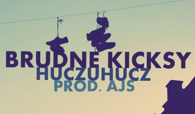 HuczuHucz – „Brudne Kicksy” (audio)