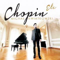 Michał Kwiatkowski  "Chopin Etc"
