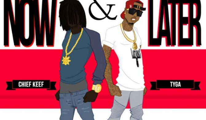 Chief Keef – „Now and Later” ft. Tyga (audio) Chief Keef – „Now and Later” ft. Tyga (audio)