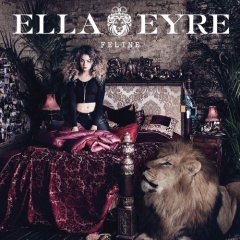 Ella Eyre – "Feline"