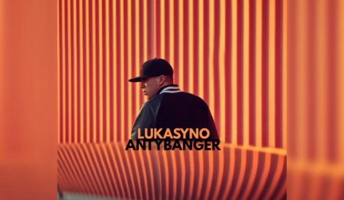 Lukasyno – „Antybanger” – nowy klip