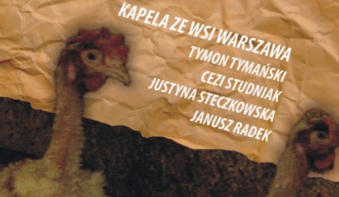 Muzyka: Kapela Ze Wsi Warszawa Teskty: Tymon Tymański